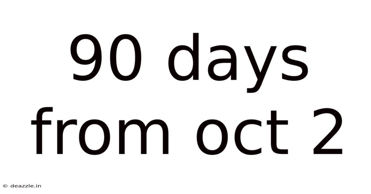 90 Days From Oct 2