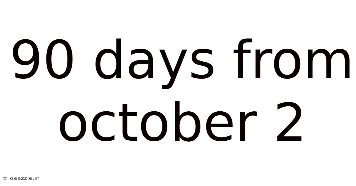 90 Days From October 2