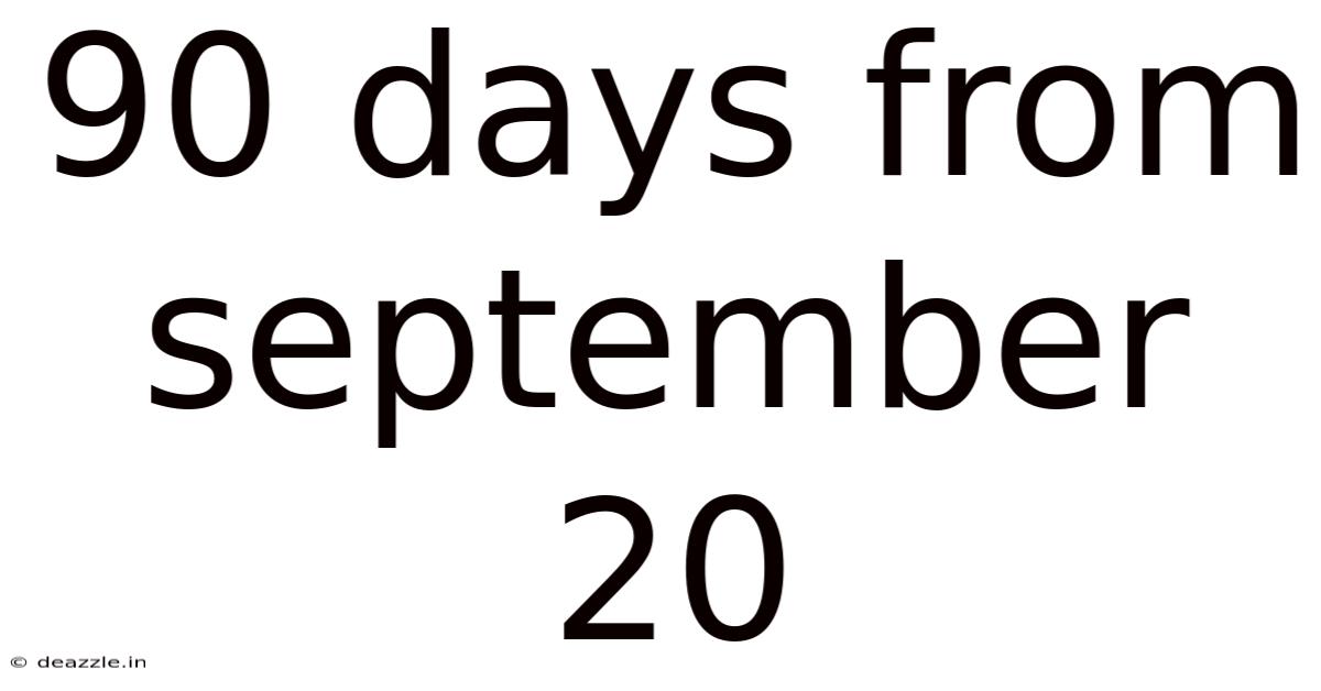 90 Days From September 20