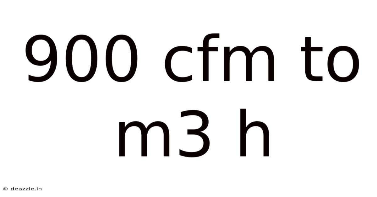 900 Cfm To M3 H