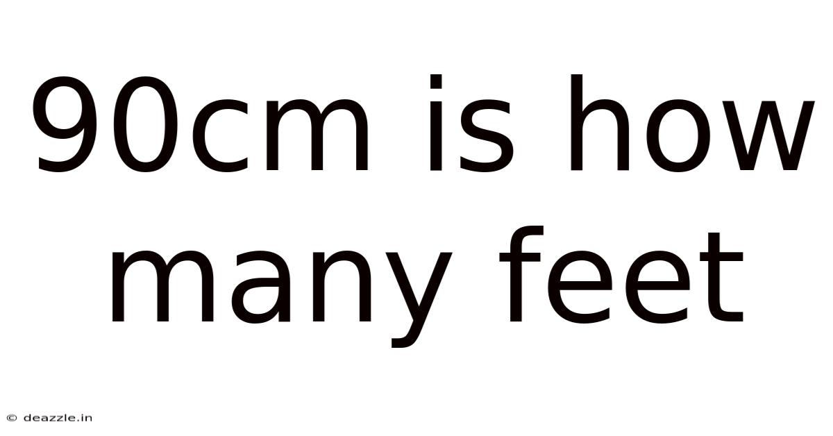 90cm Is How Many Feet