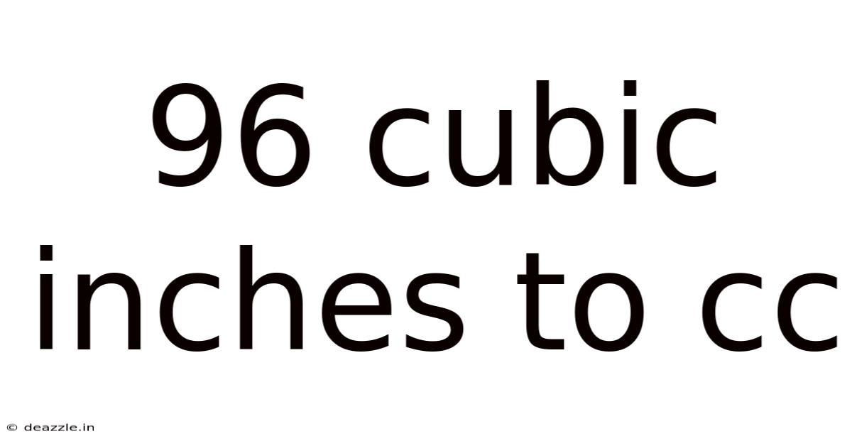 96 Cubic Inches To Cc