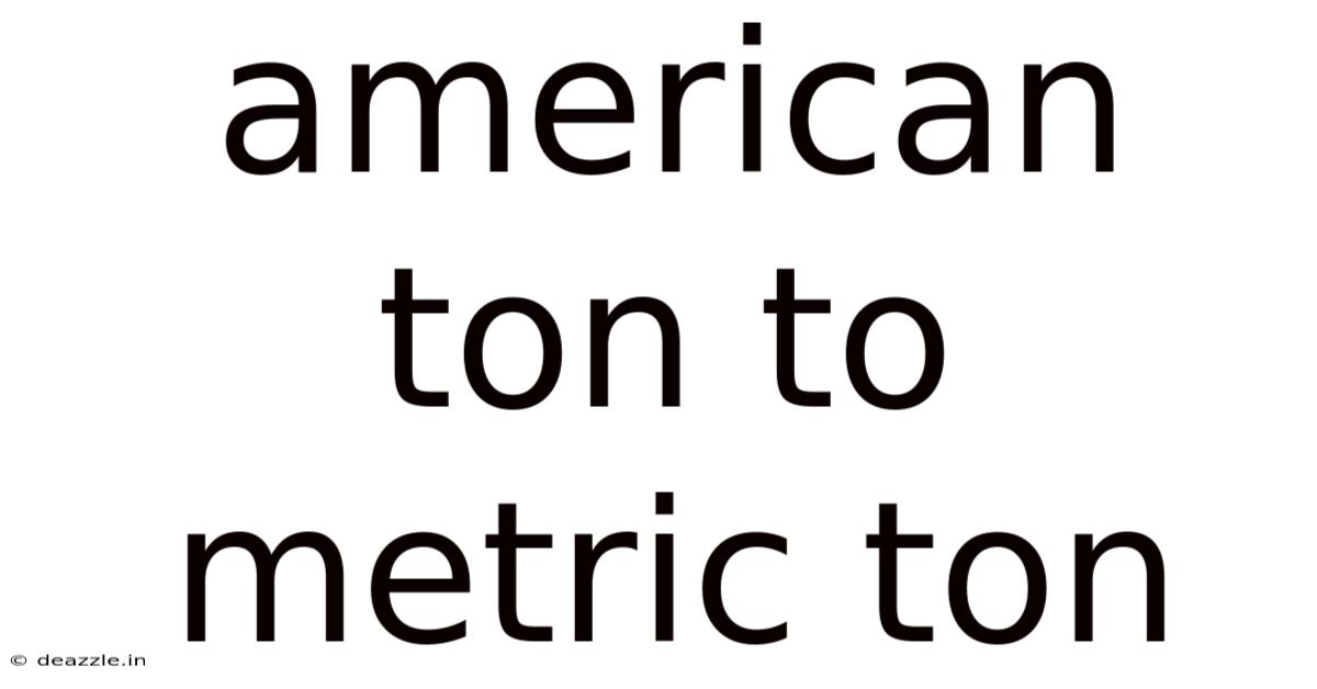 American Ton To Metric Ton