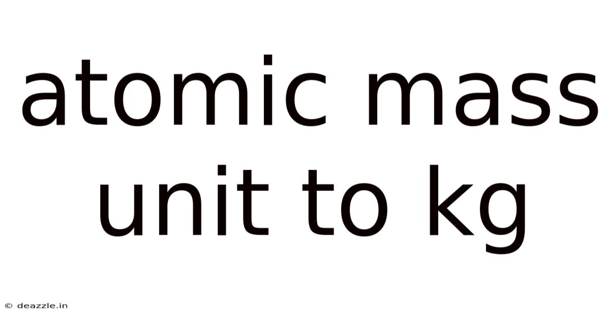 Atomic Mass Unit To Kg