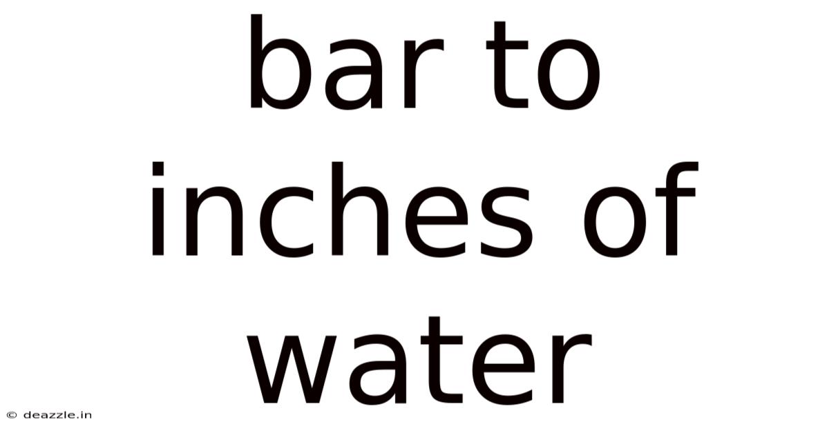 Bar To Inches Of Water
