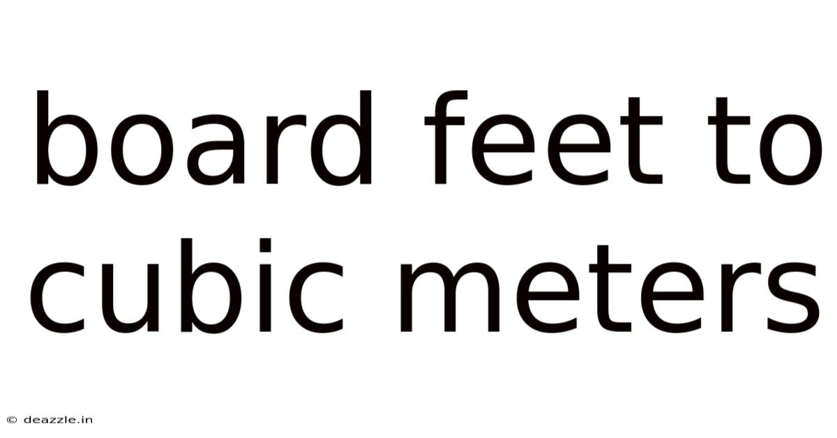 Board Feet To Cubic Meters