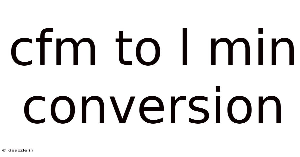 Cfm To L Min Conversion