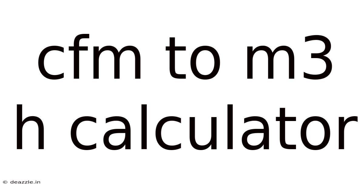 Cfm To M3 H Calculator