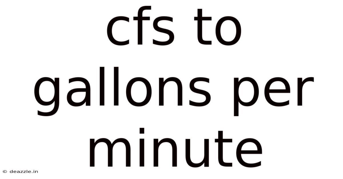 Cfs To Gallons Per Minute