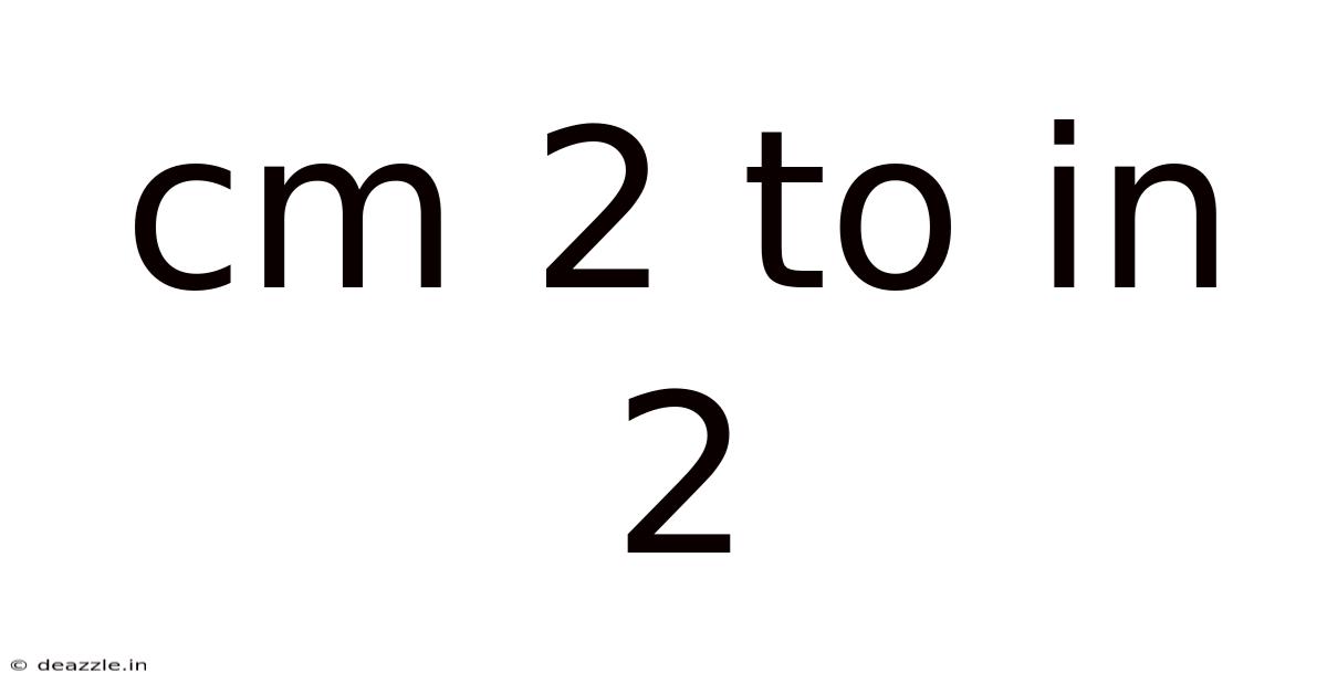 Cm 2 To In 2
