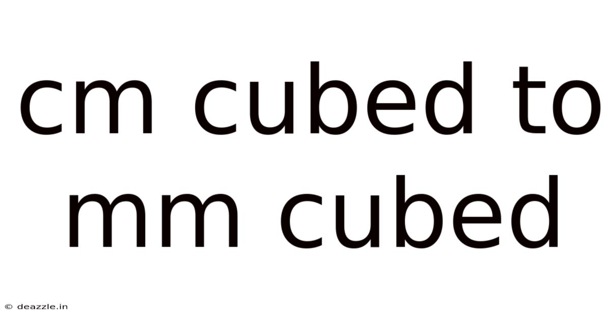 Cm Cubed To Mm Cubed