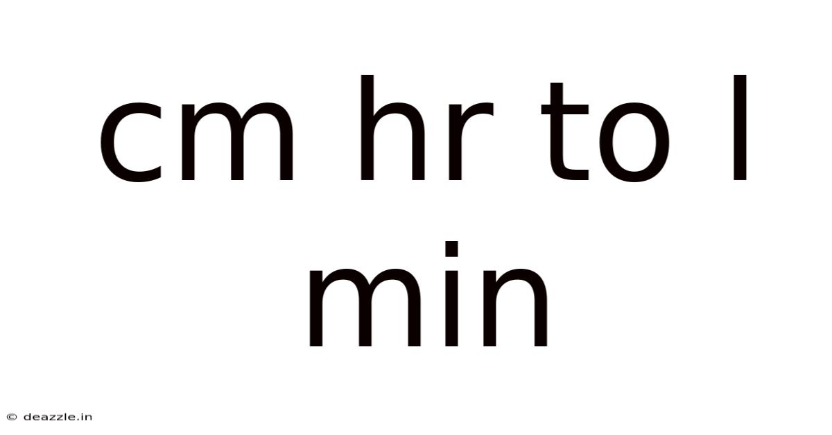 Cm Hr To L Min