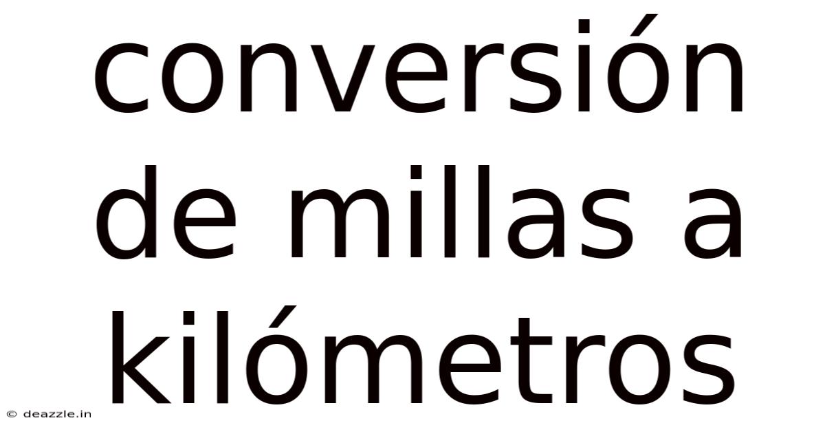 Conversión De Millas A Kilómetros