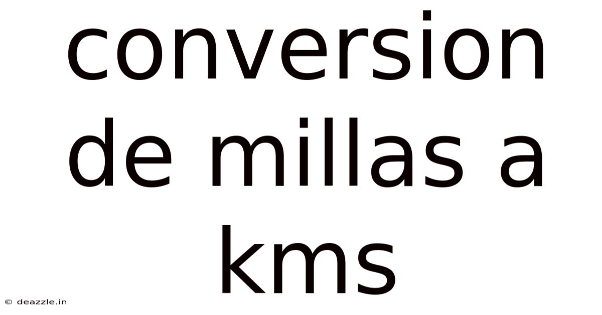 Conversion De Millas A Kms