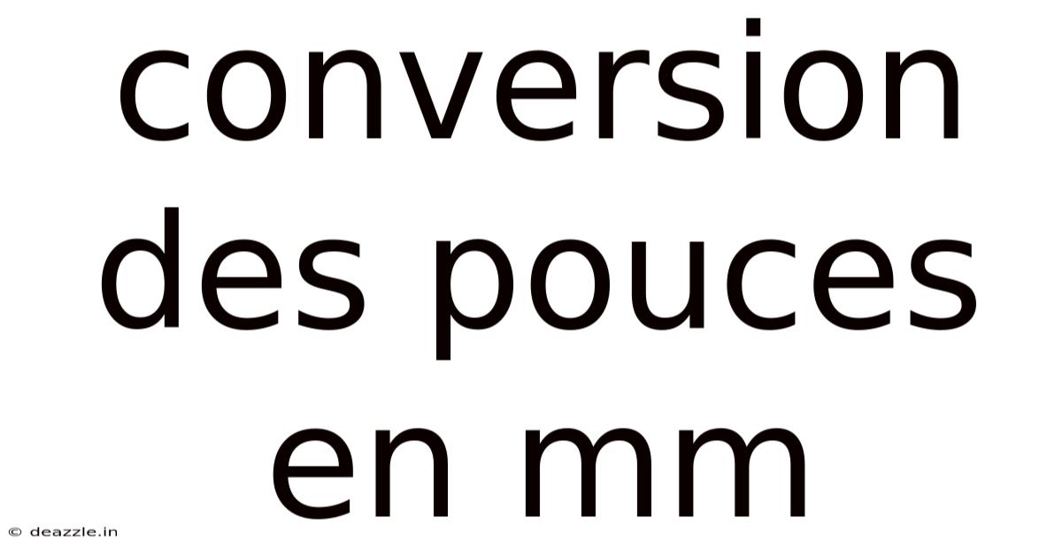 Conversion Des Pouces En Mm