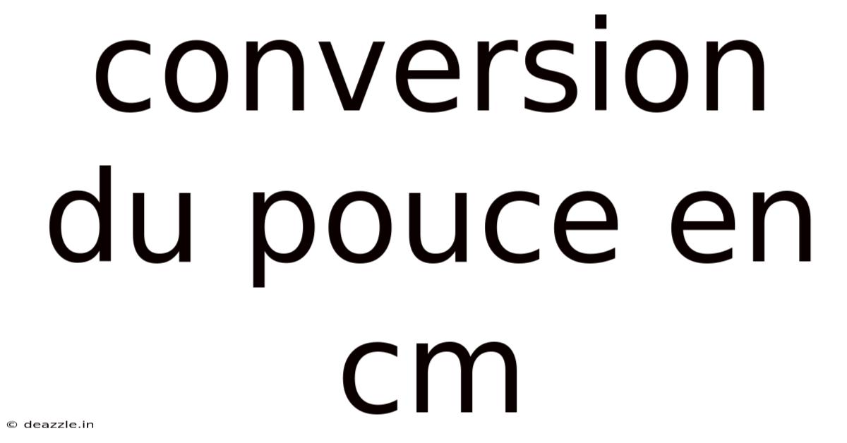 Conversion Du Pouce En Cm
