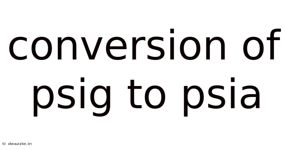 Conversion Of Psig To Psia