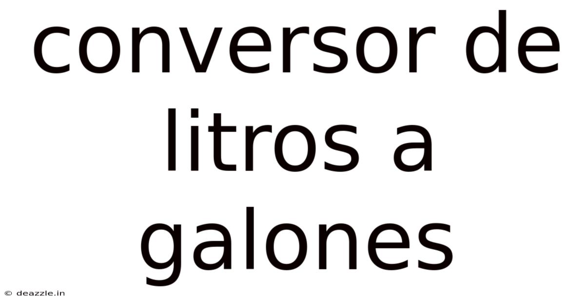 Conversor De Litros A Galones