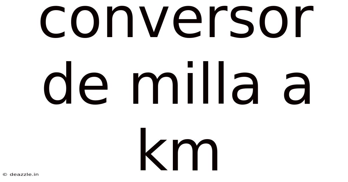 Conversor De Milla A Km