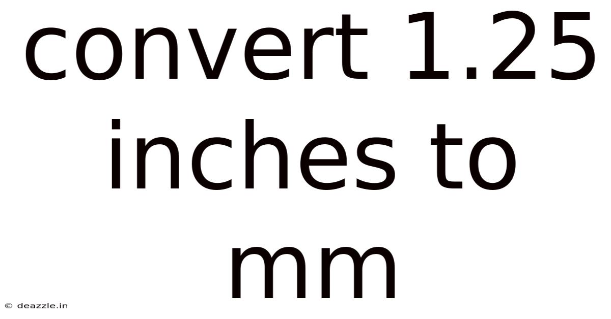 Convert 1.25 Inches To Mm