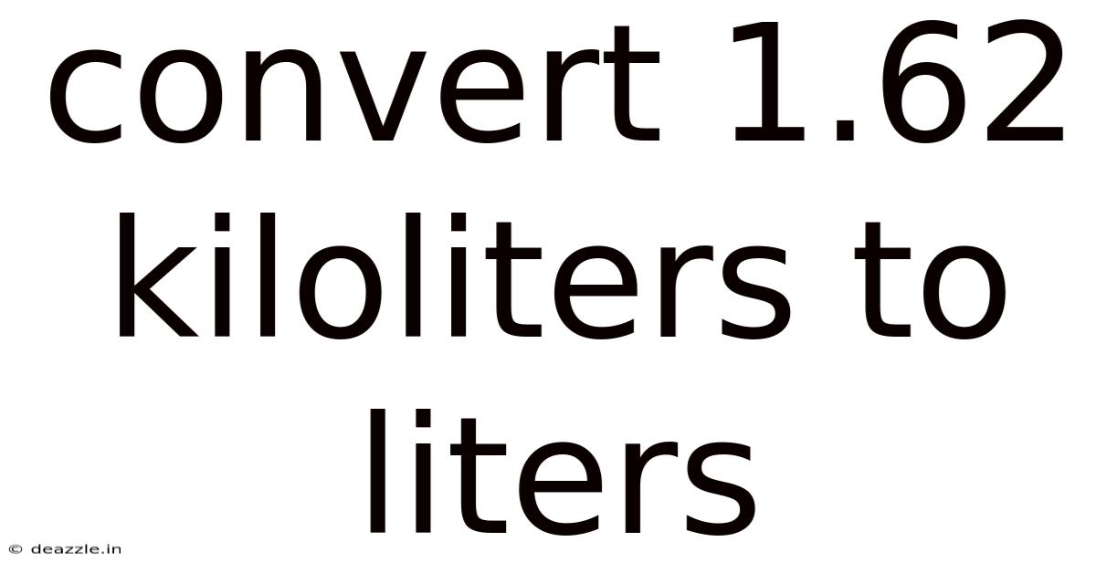 Convert 1.62 Kiloliters To Liters