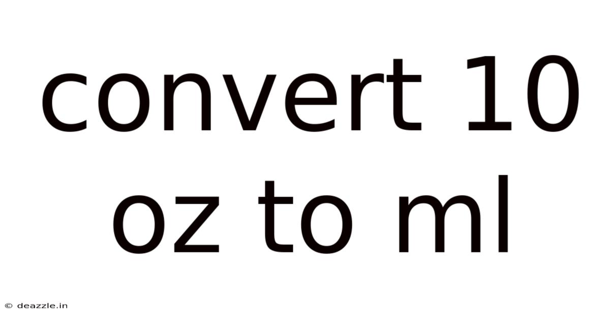 Convert 10 Oz To Ml