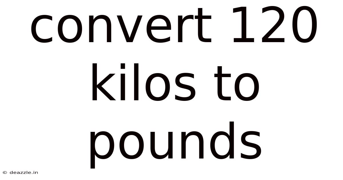 Convert 120 Kilos To Pounds