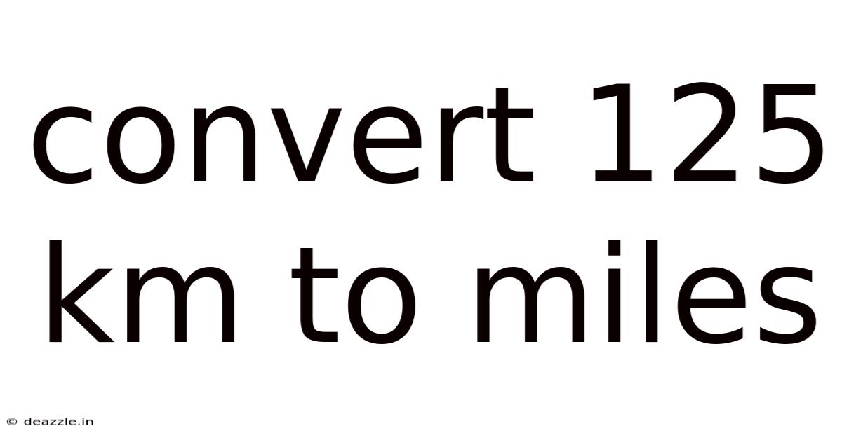 Convert 125 Km To Miles