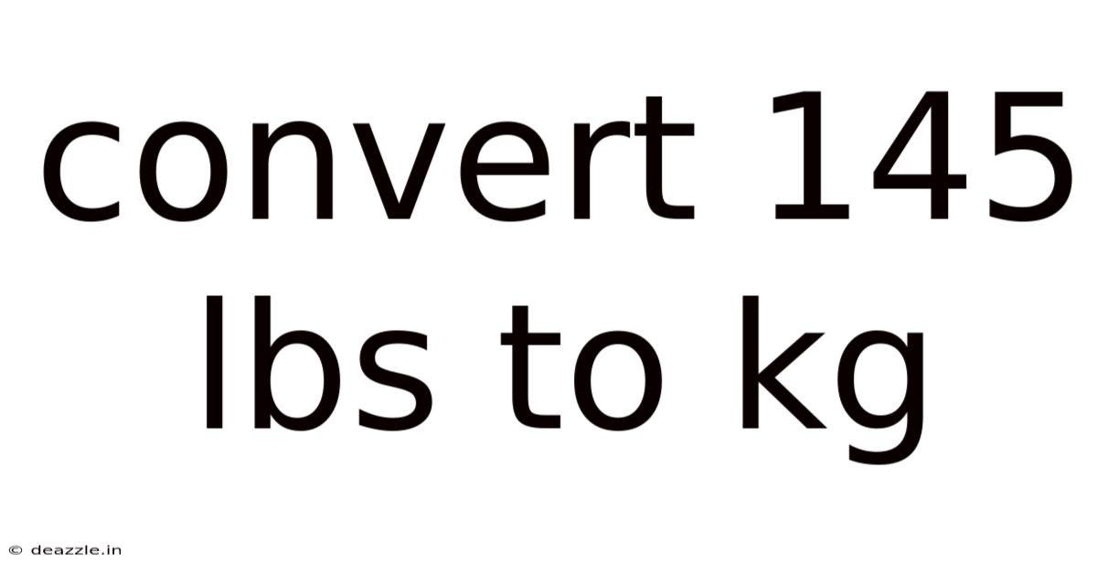 Convert 145 Lbs To Kg