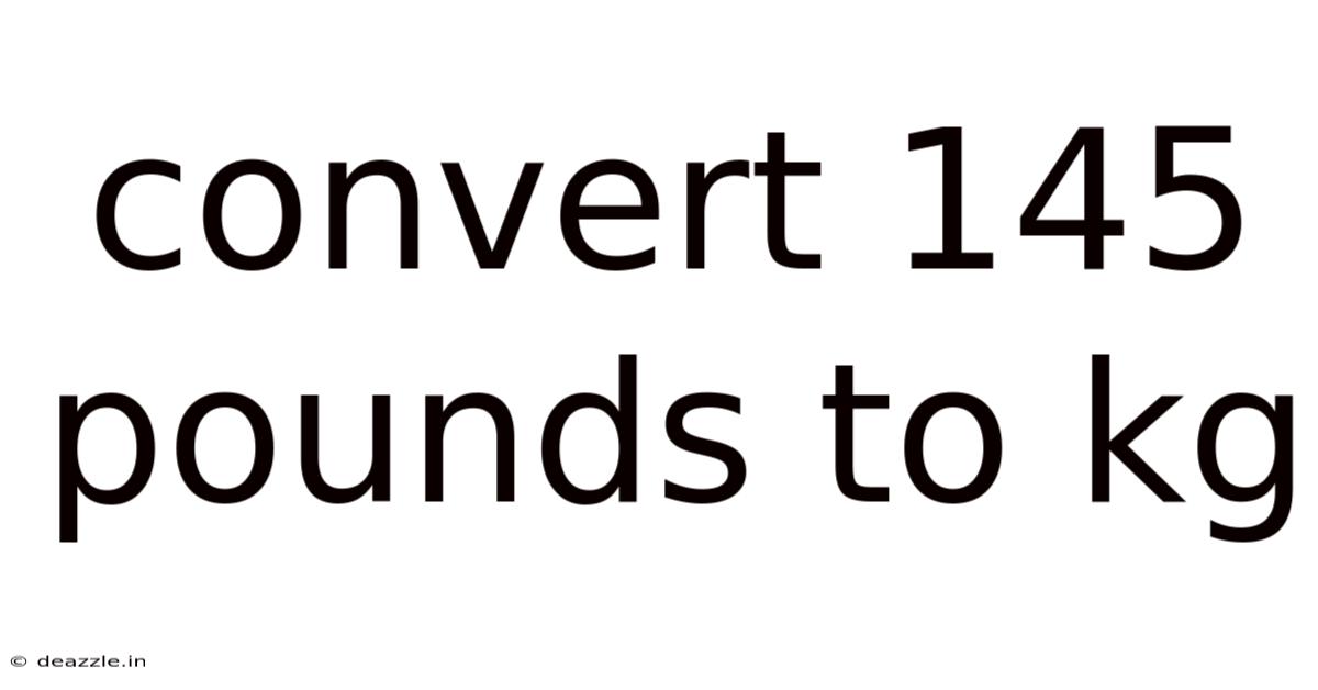 Convert 145 Pounds To Kg