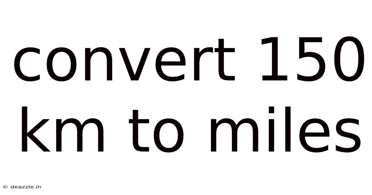 Convert 150 Km To Miles