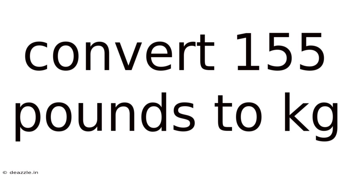 Convert 155 Pounds To Kg