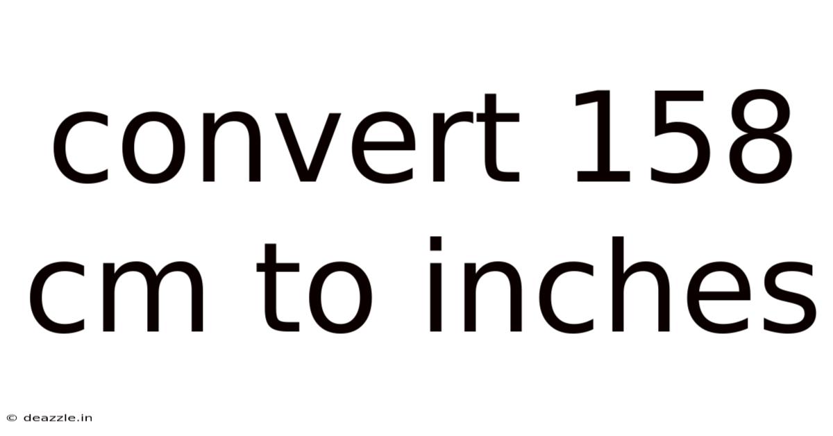 Convert 158 Cm To Inches