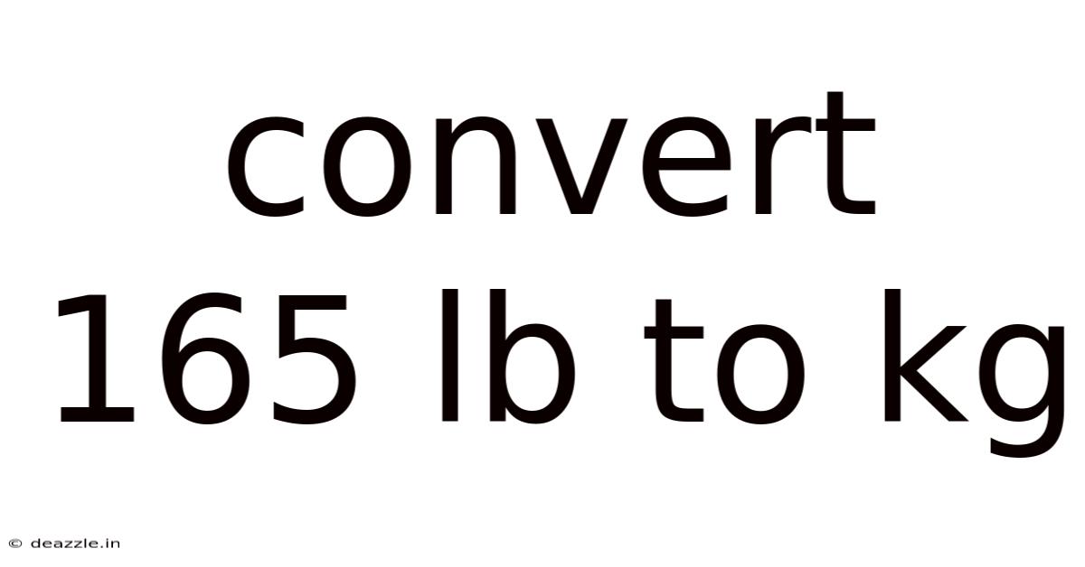 Convert 165 Lb To Kg