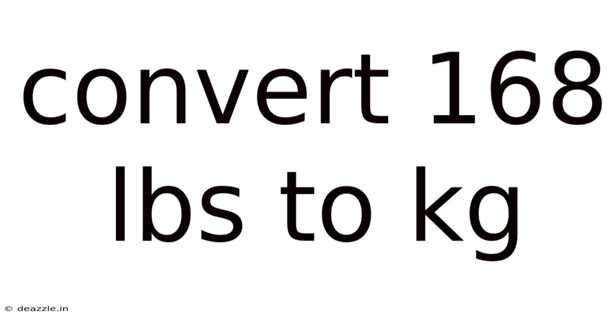Convert 168 Lbs To Kg