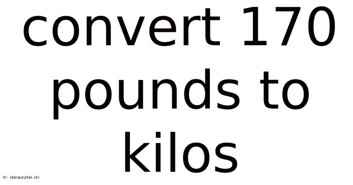 Convert 170 Pounds To Kilos