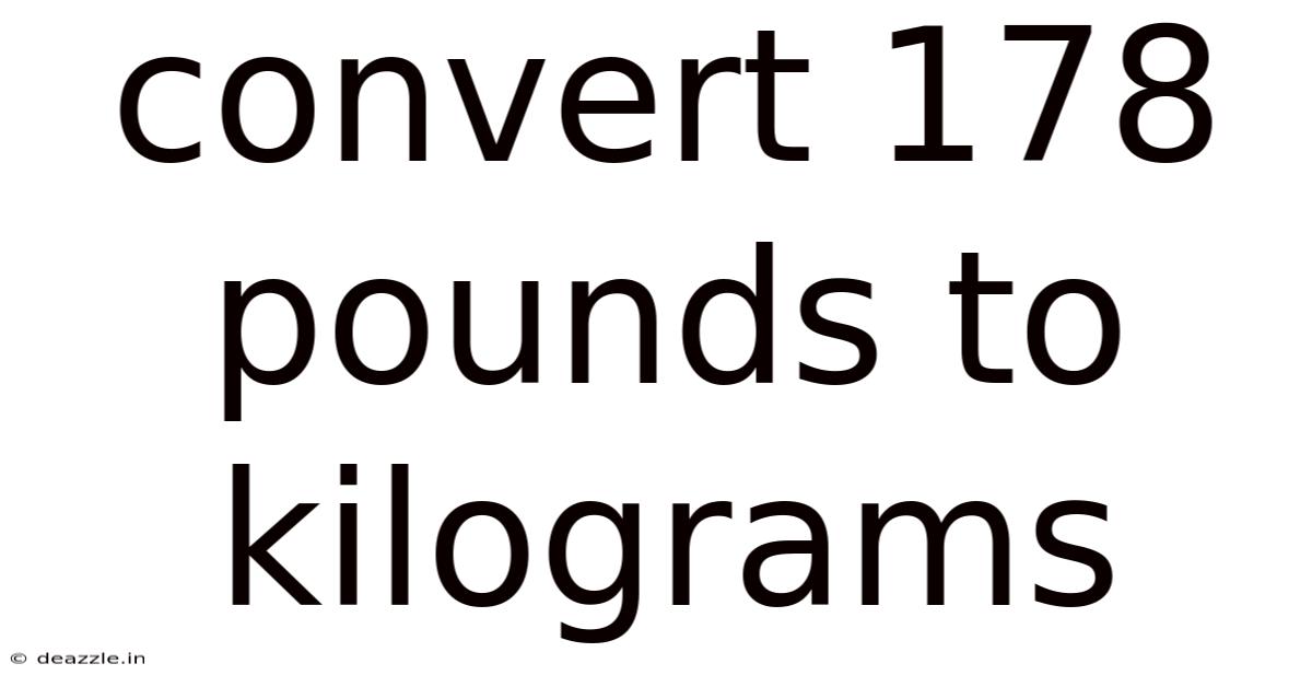 Convert 178 Pounds To Kilograms