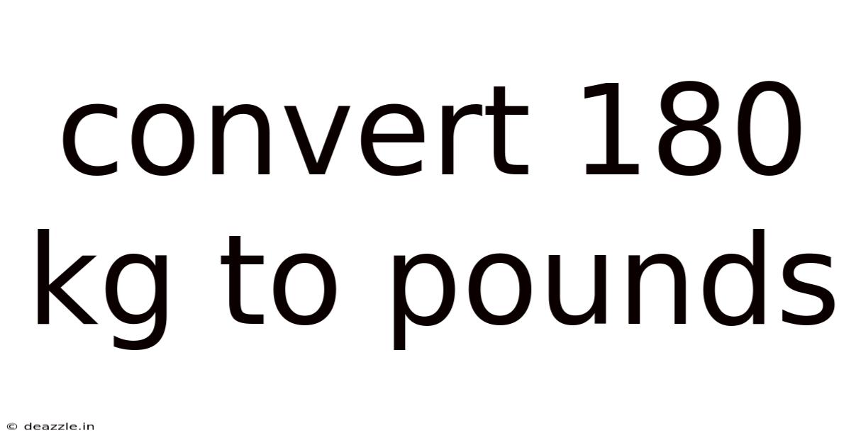 Convert 180 Kg To Pounds