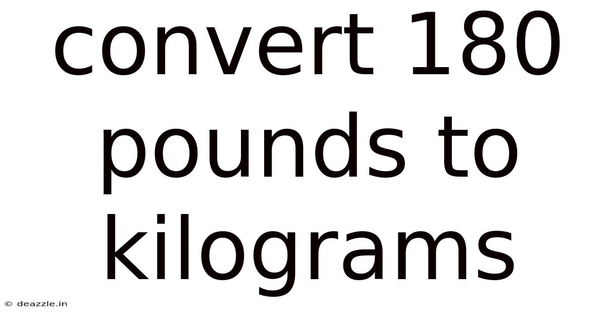 Convert 180 Pounds To Kilograms