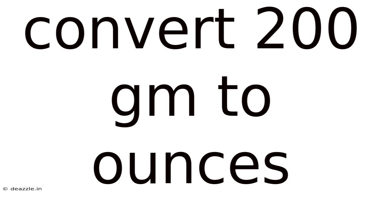 Convert 200 Gm To Ounces