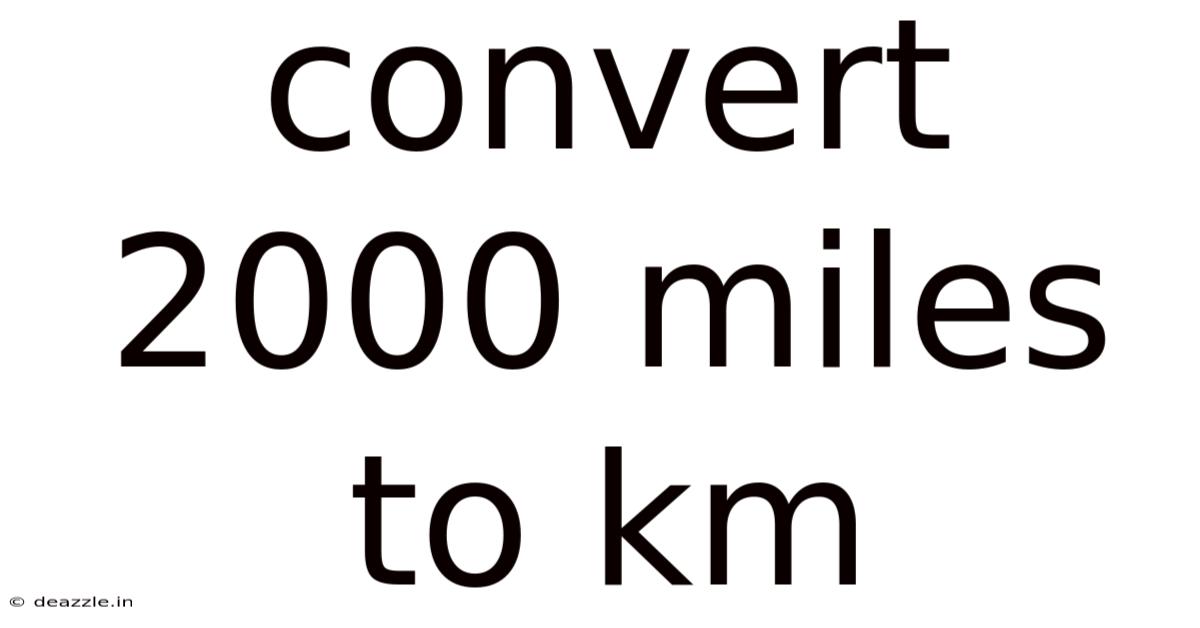 Convert 2000 Miles To Km
