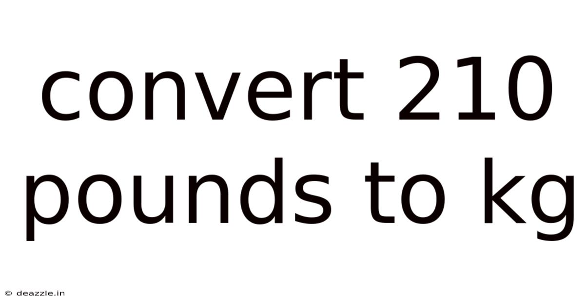 Convert 210 Pounds To Kg