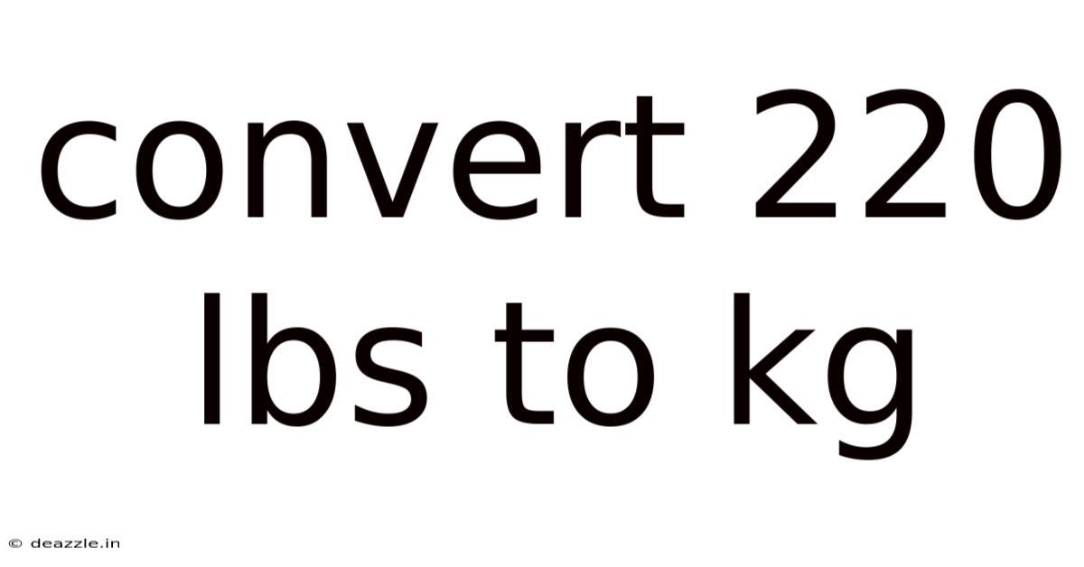 Convert 220 Lbs To Kg