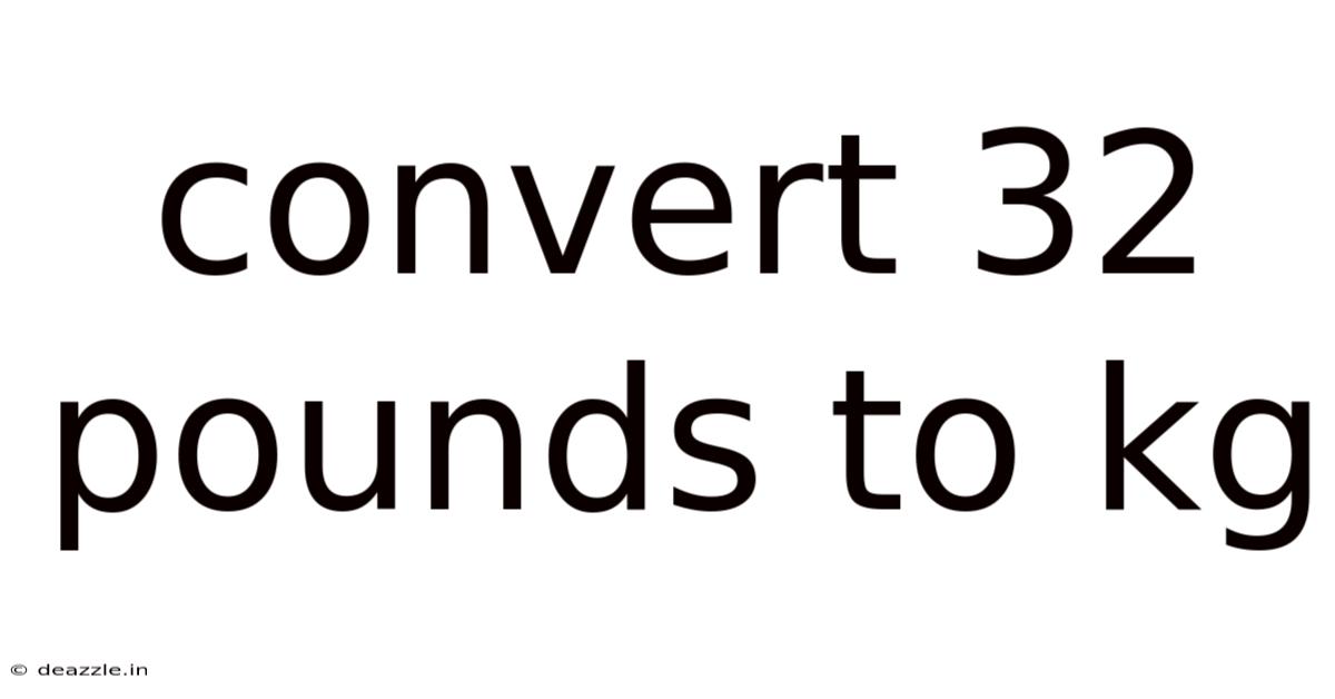 Convert 32 Pounds To Kg