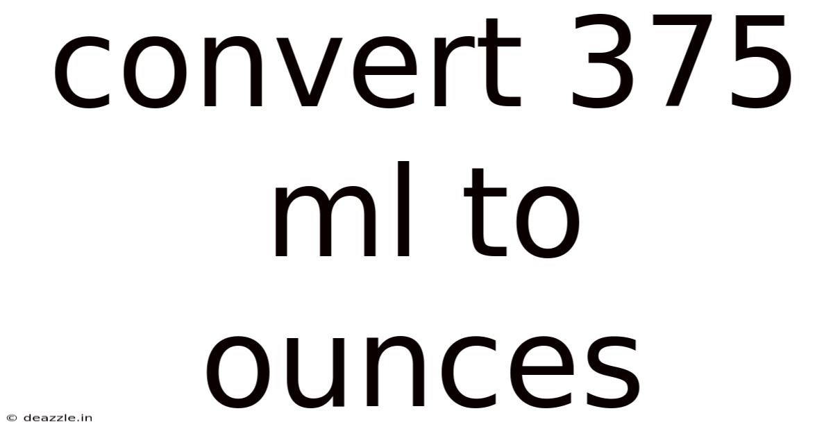 Convert 375 Ml To Ounces