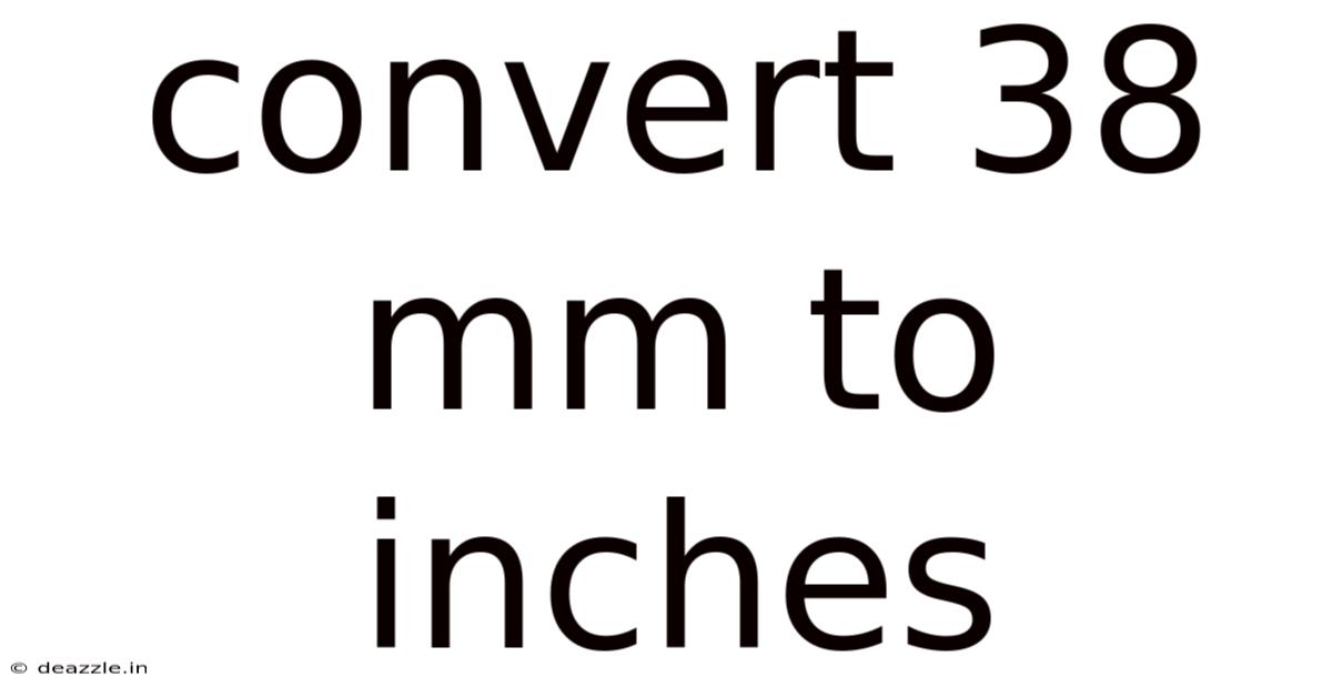 Convert 38 Mm To Inches