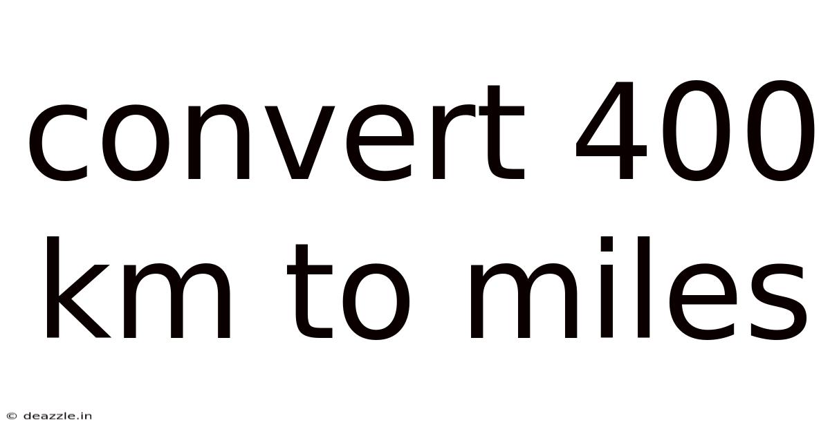 Convert 400 Km To Miles
