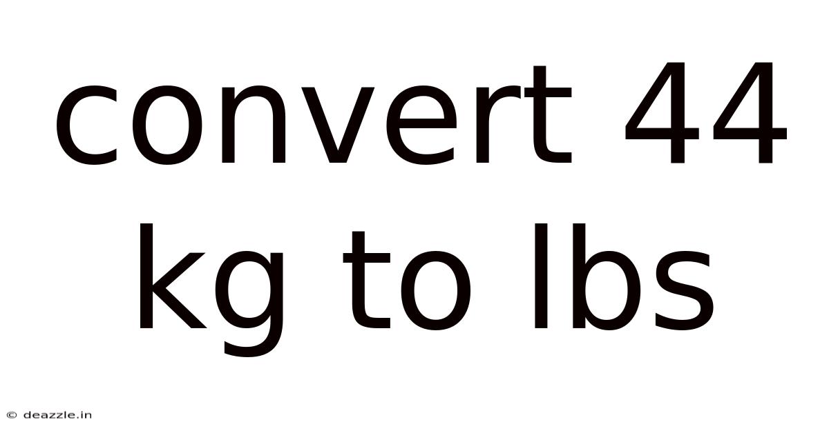 Convert 44 Kg To Lbs