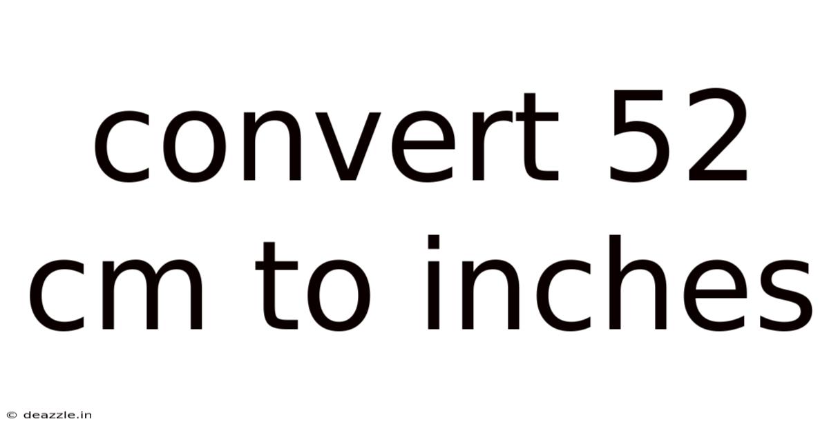 Convert 52 Cm To Inches