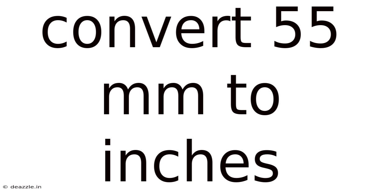 Convert 55 Mm To Inches